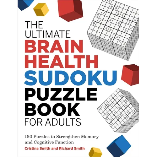 The Ultimate Brain Health Sudoku Puzzle Book for Adults: 180 Puzzles to Strengthen Memory and Cognitive Function - Paperback