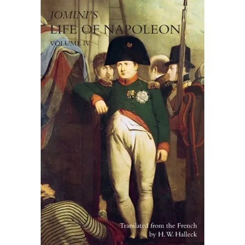 JOMINI's LIFE OF NAPOLEON: Volume 4 - Paperback