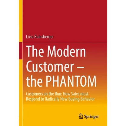 The Modern Customer - The Phantom: Customers on the Run: How Sales Must Respond to Radically New Buying Behavior - Paperback