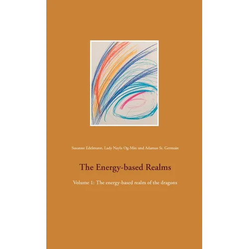 The Energy-based Realms: Volume 1: The energy-based realm of the dragons - Paperback