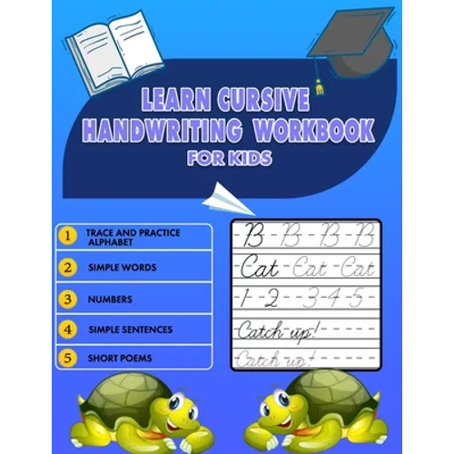 Learn Cursive Handwriting Workbook for Kids: Cursive Tracing Book 8.5" x 11", Trace and Practice Letters, Vowels, Words, Number, Sentences & Poem (5 i - Paperback