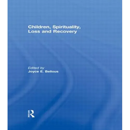 Children, Spirituality, Loss and Recovery - Paperback