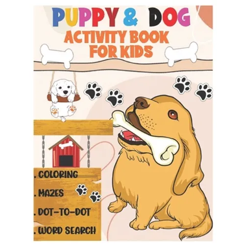 Puppy and Dog Activity Book for Kids: Amazing Coloring, Dot to Dot, Mazes, and Word Search Interactive Stocking Stuffer. Brain Stimulation Ideas for B - Paperback