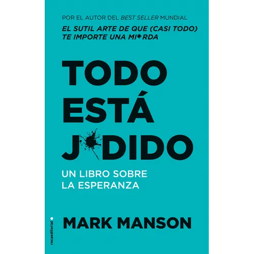 Todo Está Jodido: Un Libro Sobre La Esperanza / Everything Is F*cked: A Book Abo UT Hope - Paperback