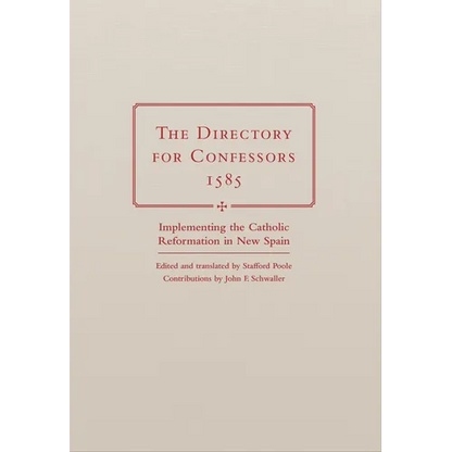 The Directory for Confessors, 1585: Implementing the Catholic Reformation in New Spain - Hardcover
