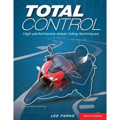 Total Control: High Performance Street Riding Techniques, 2nd Edition - Paperback