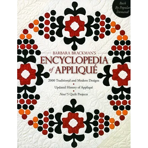 Barbara Brackman's Encyclopedia of Appliqué: - 2000 Traditional and Modern Designs - Updated History of Appliqué - New! 5 Quilt Projects - Paperback