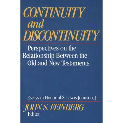 Continuity and Discontinuity: Perspectives on the Relationship Between the Old and New Testaments - Paperback