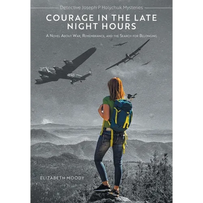 Courage in the Late Night Hours: A Novel About War, Remembrance, and the Search for Belonging - Paperback