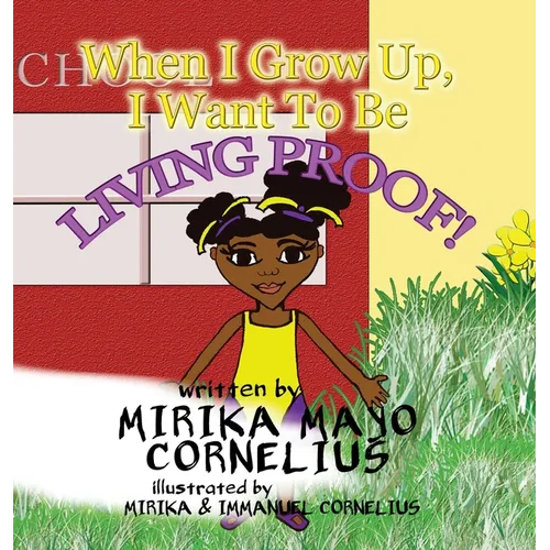 When I Grow Up, I Want To Be Living Proof! - Hardcover