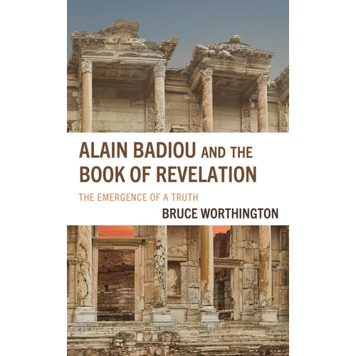 Alain Badiou and the Book of Revelation: The Emergence of a Truth - Hardcover