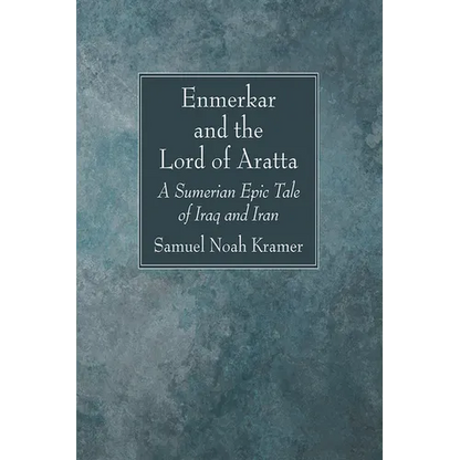 Enmerkar and the Lord of Aratta - Hardcover