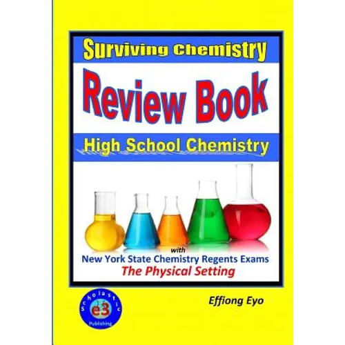 Surviving Chemistry Review Book: High School Chemistry: 2015 Revision - with NYS Chemistry Regents Exams: The Physical Setting - Paperback