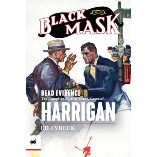 Dead Evidence: The Complete Black Mask Cases of Harrigan - Paperback