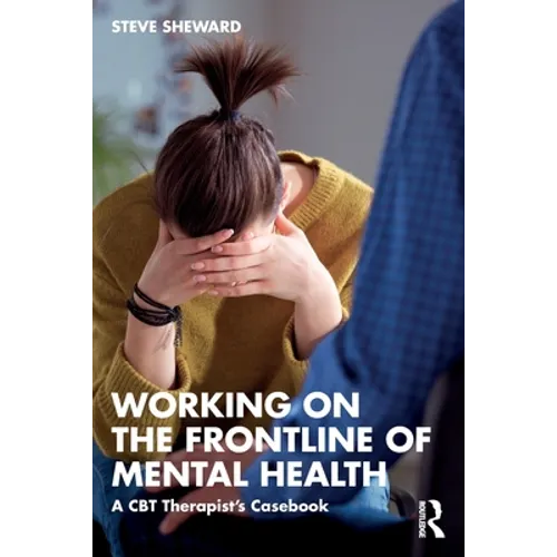 Working on the Frontline of Mental Health: A CBT Therapist's Casebook - Paperback