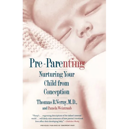 Pre-Parenting: Nurturing Your Child from Conception - Paperback