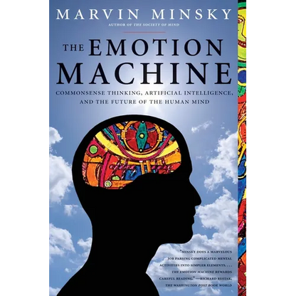 The Emotion Machine: Commonsense Thinking, Artificial Intelligence, and the Future of the Human Mind - Paperback
