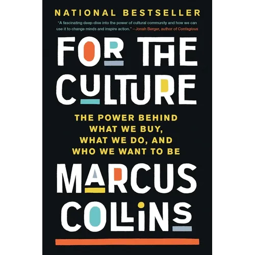 For the Culture: The Power Behind What We Buy, What We Do, and Who We Want to Be - Paperback