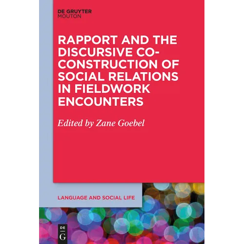 Rapport and the Discursive Co-Construction of Social Relations in Fieldwork Encounters - Paperback