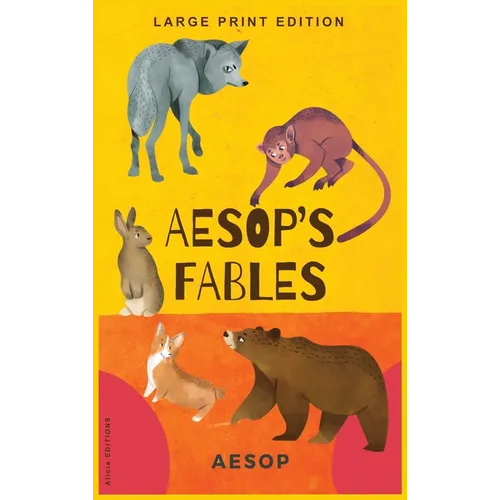 Aesop's Fables: Classic Moral Stories and Timeless Life Lessons for All Ages-Large Print Edition - Hardcover
