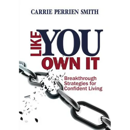 Like You Own It: Breakthrough Strategies for Confident Living - Paperback