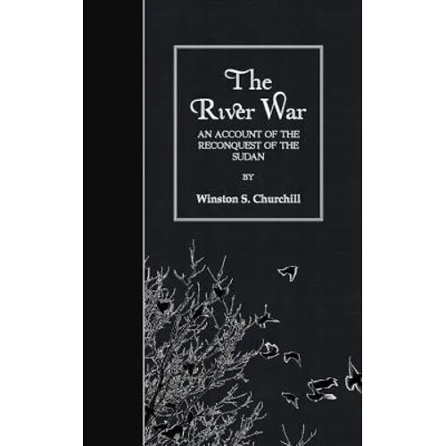 The River War: An Account of the Reconquest of the Sudan - Paperback