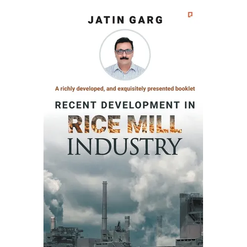 Recent Development in Rice Mill Industry - Paperback