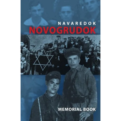 Memorial (Yizkor) Book of the Jewish Community of Novogrudok, Poland - Translation of Pinkas Navaredok - Hardcover