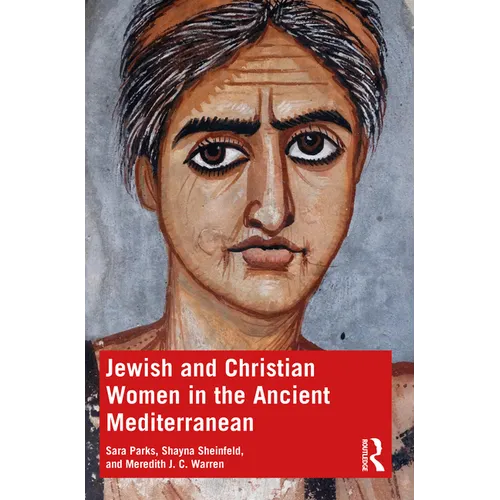 Jewish and Christian Women in the Ancient Mediterranean - Paperback