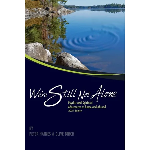 We're Still Not Alone: Psychic and Spiritual adventures at home and abroad 2021 Edition - Paperback