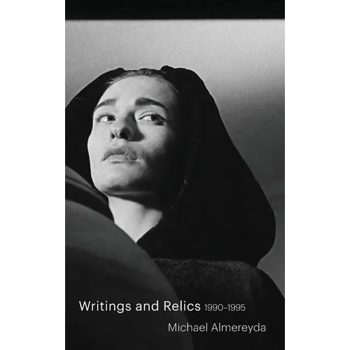 Writings and Relics: 1990-1995 - Hardcover