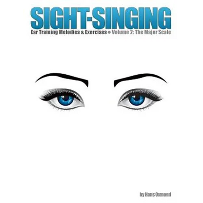 Sight-Singing - Ear Training Melodies & Exercises: Volume 2, The Major Scale - Paperback