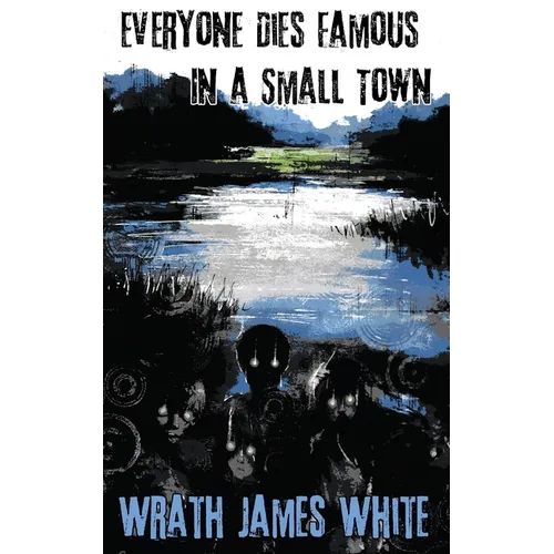 Everyone Dies Famous in a Small Town - Paperback