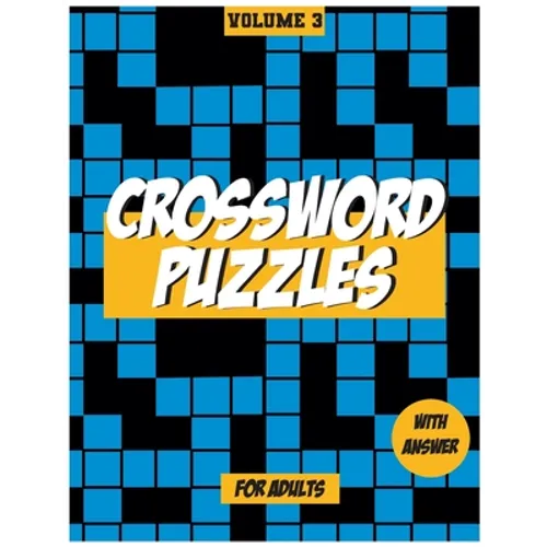 Crossword Puzzles For Adults, Volume 3: Medium to High - Level Puzzles That Entertain and Challenge - Paperback