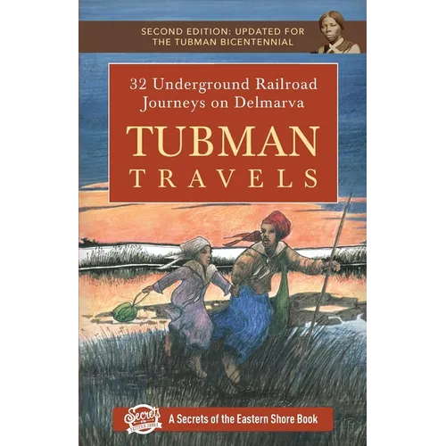 Tubman Travels: 32 Underground Railroad Journeys on Delmarva - Paperback
