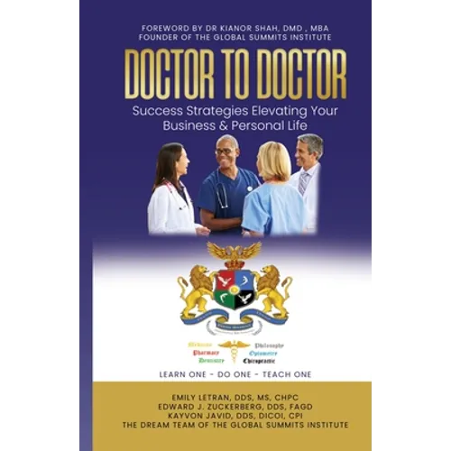 DOCTOR TO DOCTOR - Success Strategies Elevating Your Business & Personal Life - Paperback