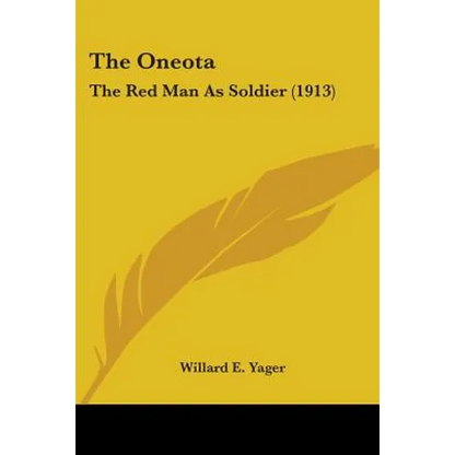 The Oneota: The Red Man As Soldier (1913) - Paperback