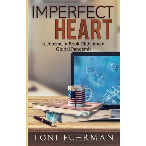 Imperfect Heart: A Journal, a Book Club, and a Global Pandemic - Paperback