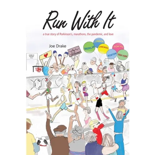 Run With It: A True Story of Parkinson's, Marathons, the Pandemic, and Love - Paperback