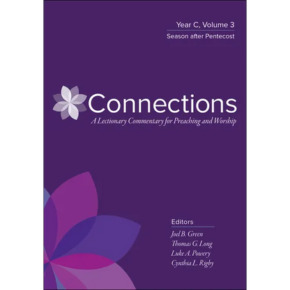 Connections: A Lectionary Commentary for Preaching and Worship: Year C, Volume 3, Season After Pentecost - Hardcover