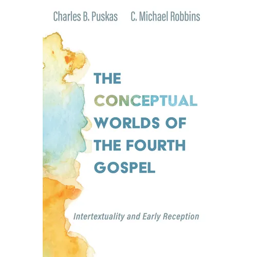 The Conceptual Worlds of the Fourth Gospel: Intertextuality and Early Reception - Paperback