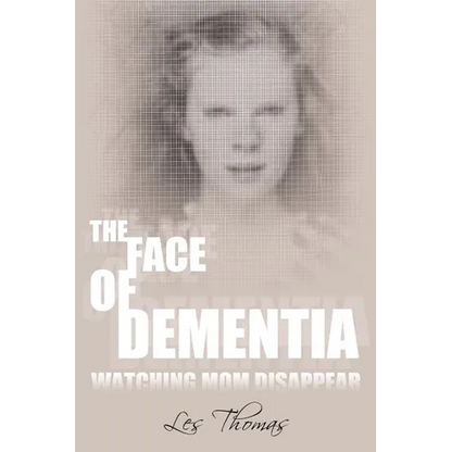 The Face of Dementia: Watching Mom Disappear - Paperback