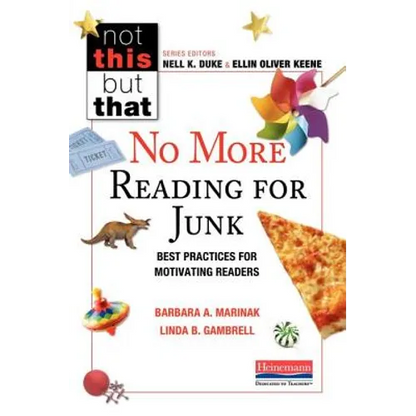 No More Reading for Junk: Best Practices for Motivating Readers - Paperback