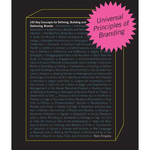 Universal Principles of Branding: 100 Key Concepts for Defining, Building, and Delivering Brands - Hardcover