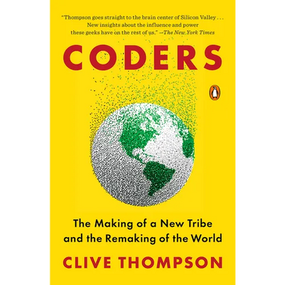 Coders: The Making of a New Tribe and the Remaking of the World - Paperback