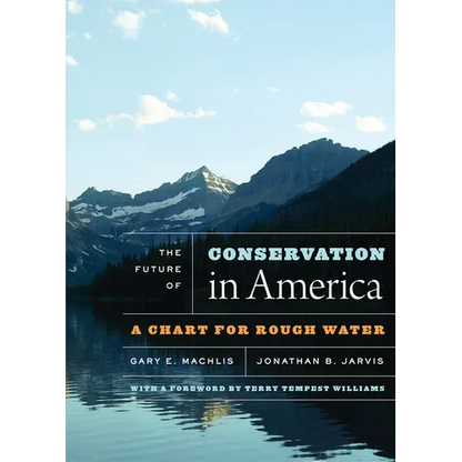 The Future of Conservation in America: A Chart for Rough Water - Paperback