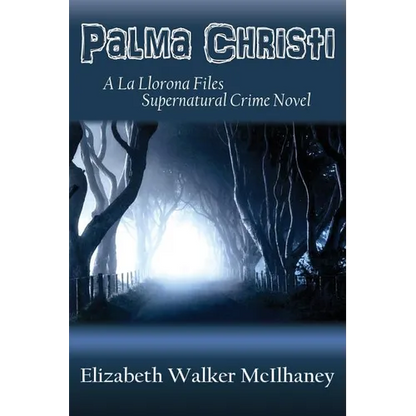 Palma Christi: A La Llorona Files Supernatural Crime Novel - Paperback