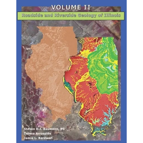 Roadside and Riverside Geology of Illinois: Volume II - Paperback