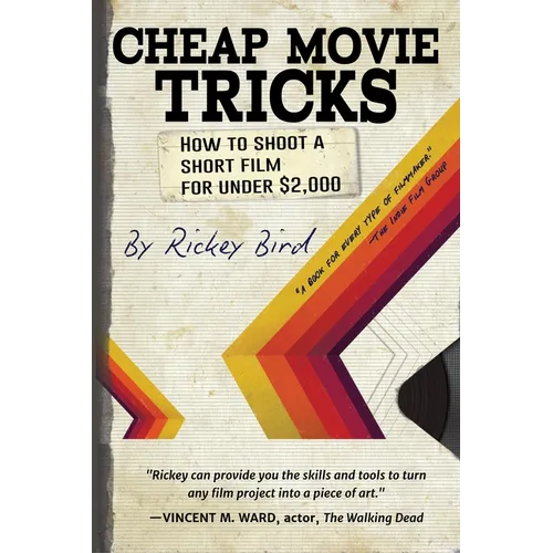 Cheap Movie Tricks: How to Shoot a Short Film for Under $2,000 (Filmmaker Gift) - Paperback