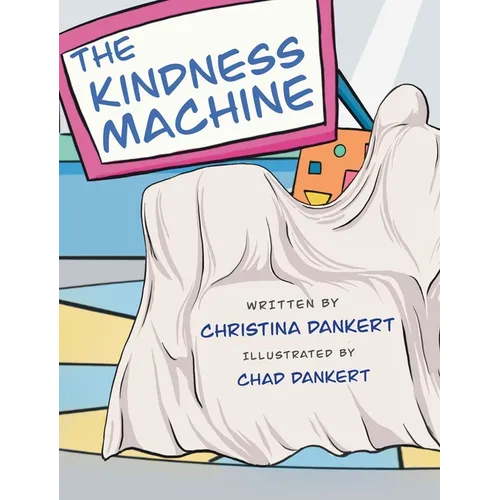 The Kindness Machine - Hardcover
